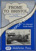 Frome to Bristol including the Camerton Branch and the 
